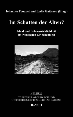 gebrauchtes Buch – Fouquet, Johannes; Gaitanou – Im Schatten der Alten? - Ideal und Lebenswirklichkeit im römischen Griechenland