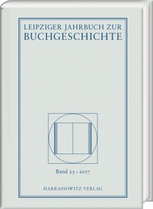 gebrauchtes Buch – Leipziger Jahrbuch zur Buchgeschichte Band 25 von 2017