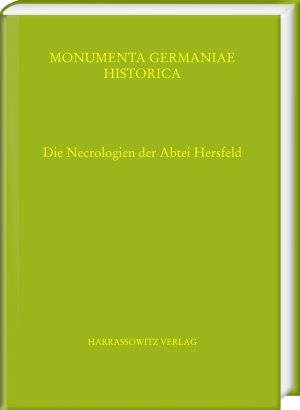 ISBN 9783447109550: Die Necrologien der Abtei Hersfeld - Herausgegeben von Elmar Hochholzer