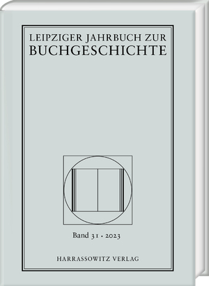 ISBN 9783447182515: Leipziger Jahrbuch zur Buchgeschichte 31 (2023)