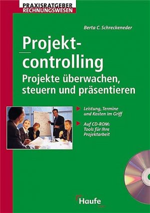 ISBN 9783448053494: Projektcontrolling. Projekte überwachen, steuern und präsentieren (Leistung, Termine und Kosten im Griff ; Auf CD-ROM: Tools für Ihre Projektarbeit)