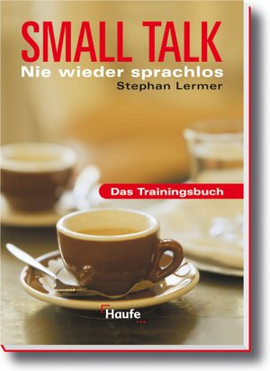 ISBN 9783448056525: Small Talk - Nie wieder sprachlos