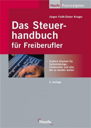 ISBN 9783448056556: Das Steuerhandbuch für Freiberufler (Haufe Praxisratgeber) (Gebundene Ausgabe)