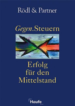 ISBN 9783448057652: Gegen.Steuern. – Erfolg für den Mittelstand