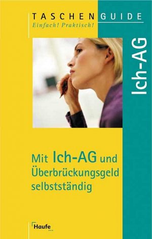 ISBN 9783448063547: Mit Ich-AG und Überbrückungsgeld selbstständig