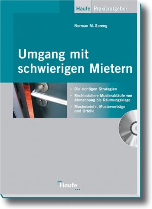 ISBN 9783448065701: Umgang mit schwierigen Mietern Die richtigen Strategien - Rechtssichere Musterabläufe von Abmahnung bis Räumungsklage - Musterbriefe, Musterverträge und Urteile auf CD-ROM INCL CD-ROM von Norman M. Sp