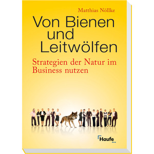 ISBN 9783448090703: Von Bienen und Leitwölfen - Strategien der Natur im Business nutzen