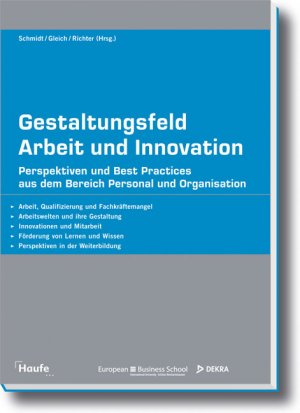 gebrauchtes Buch – Klaus Schmidt Ronald Gleich Ansgar Richter Prof – Gestaltungsfeld Arbeit und Innovation: Perspektiven und Best Practices aus dem Bereich Personal und Innovation Betriebswirtschaft Management BWL Arbeit Arbeitrecht Arbeitswelt Fachkräftemangel Innovat