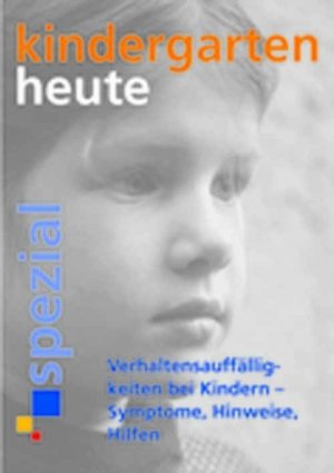 Klaus Utz (Autor), Ralph Musen (Illustrator), Maria Pfluger-Jacob (Mitarbeiter) - Kindergarten heute Spezial, Nr. 95: Verhaltensaufflligkeiten bei Kindern: Symptome, Hinweise, Hilfen Pdagogik Vorschulpdagogik Sozialwissenschaft Soziologie Spezielle Soziologien Pdagogik Kindergarten- und Vorschulpdagogik Kindergartenpdagogik Verhaltensaufflliges Kind Klaus Utz