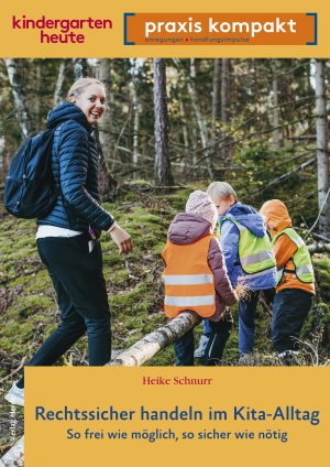 ISBN 9783451003486: Rechtssicher handeln im Kita-Alltag – So frei wie möglich, so sicher wie nötig. kindergarten heute praxis kompakt