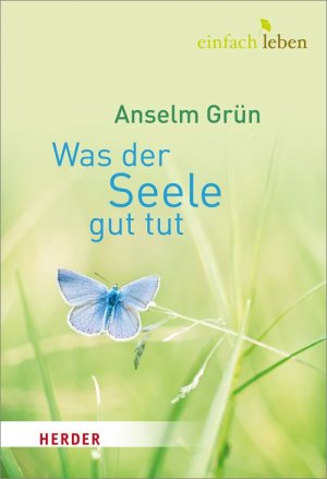 ISBN 9783451005596: Was der Seele gut tut