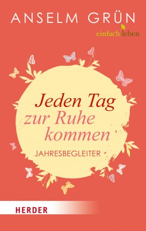 gebrauchtes Buch – Anselm Grün – Jeden Tag zur Ruhe kommen - Jahresbegleiter