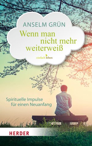 ISBN 9783451006685: Wenn man nicht mehr weiterweiß - Spirituelle Impulse für einen Neuanfang