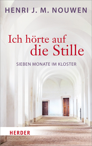 ISBN 9783451031052: Ich hörte auf die Stille - Sieben Monate im Kloster