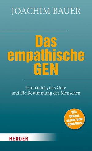 ISBN 9783451033483: Das empathische Gen - Humanität, das Gute und die Bestimmung des Menschen