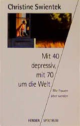 ISBN 9783451040108: Mit 40 depressiv, mit 70 um die Welt