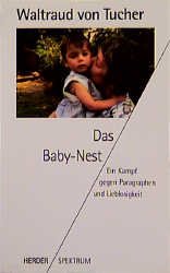 ISBN 9783451040269: Das Baby-Nest: Ein Kampf gegen Paragraphen und Lieblosigkeit