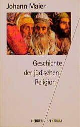 ISBN 9783451041167: Geschichte der jüdischen Religion : von der Zeit Alexanders des Grossen bis zur Aufklärung mit einem Ausblick auf das 19. 20. Jahrhundert /, Herder-Spektrum ; Bd. 4116