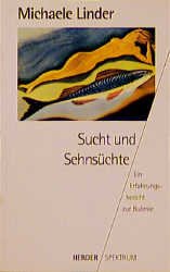 ISBN 9783451042355: Sucht und Sehnsüchte - ein Erfahrungsbericht (Mit einem Vorwort von Raymond Battegay )