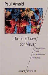 ISBN 9783451042478: Das Totenbuch der Mayas - Das geheime Wissen der indianischen Hochkultur