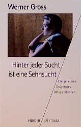 ISBN 9783451043659: Hinter jeder Sucht ist eine Sehnsucht