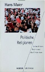 ISBN 9783451044144: Politische Religionen Die totalitären Regime und das Christentum. Herder-Spektrum ; Bd. 4414