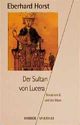 ISBN 9783451044533: Der Sultan von Lucera – Friedrich der II. und der Islam