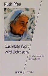 ISBN 9783451045134: Das letzte Wort wird Liebe sein