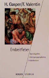 ISBN 9783451045226: Endzeitfieber - Apokalyptiker, Untergangpropheten, Endzeitsekten