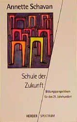 ISBN 9783451046117: Schule der Zukunft Bildungsperspektiven für das 21. Jahrhundert