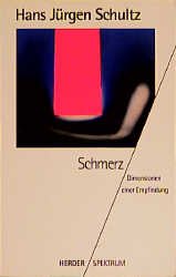 gebrauchtes Buch – Schultz, Hans Jürgen – Schmerz: Dimensionen einer Empfindung