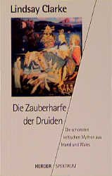 ISBN 9783451046438: Die Zauberharfe der Druiden : die schönsten keltischen Mythen aus Irland und Wales(an3t)