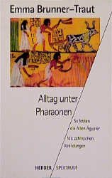 gebrauchtes Buch – Emma Brunner-Traut – Alltag unter Pharaonen. gebrauchtes Buch – Emma Brunner-Traut – Alltag unter Pharaonen.