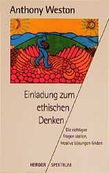 ISBN 9783451047091: Einladung zum ethischen Denken – Die richtigen Fragen stellen, kreative Lösungen finden