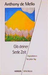 ISBN 9783451047572: Gib deiner Seele Zeit