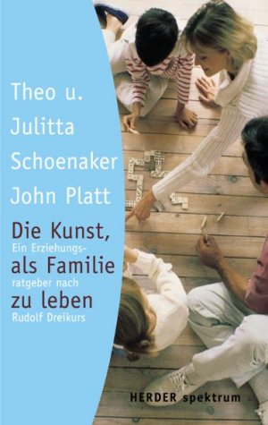 gebrauchtes Buch – Theo Schoenaker – Die Kunst, als Familie zu leben