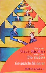 gebrauchtes Buch – Claus Blickhan – Die sieben Gesprächsförderer. Miteinander reden lernen Herder Spektrum 4808