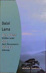 ISBN 9783451049880: Der Pfad des Glücks – Erfülltes Leben durch Bewusstseinsänderung