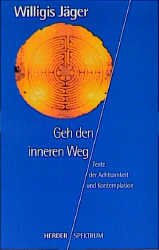 ISBN 9783451050275: Geh den inneren Weg: Texte der Achtsamkeit und Kontemplation (HERDER spektrum)