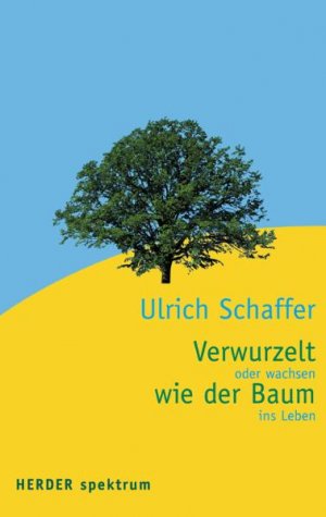 gebrauchtes Buch – Ulrich Schaffer – Verwurzelt wie der Baum