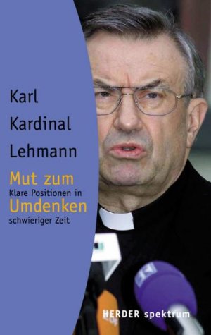 ISBN 9783451052552: Mut zum Umdenken - Klare Positionen in schwieriger Zeit