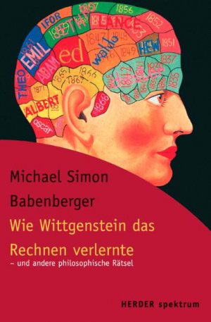 gebrauchtes Buch – Babenberger, Michael Simon – Wie Wittgenstein das Rechnen verlernte.