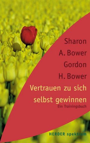 gebrauchtes Buch – Sharon A Bower, Gordon H Bower – Vertrauen zu sich selbst gewinnen. Ein Trainingsbuch