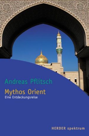 ISBN 9783451054082: Mythos Orient