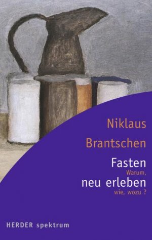 ISBN 9783451056406: Fasten neu erleben: Warum, wie wozu? (Herder Spektrum)