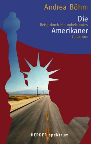 ISBN 9783451056574: Die Amerikaner. Reise durch ein unbekanntes Imperium