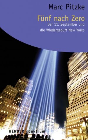 ISBN 9783451056925: Fünf nach Zero: Der 11. September und die Wiedergeburt New Yorks