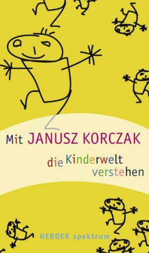 ISBN 9783451057083: Mit Janusz Korczak die Kinderwelt verstehen