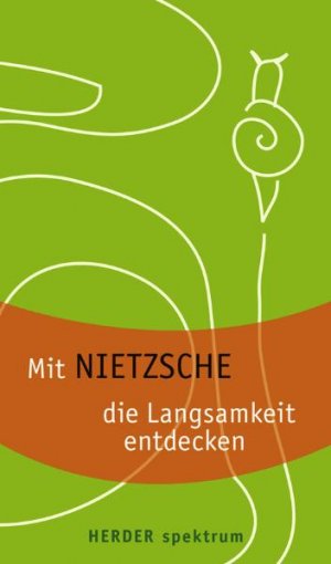 ISBN 9783451057106: Mit Nietzsche die Langsamkeit entdecken