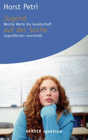 ISBN 9783451057137: Jugend auf der Suche : Welche Werte die Gesellschaft Jugendlichen vorenthält